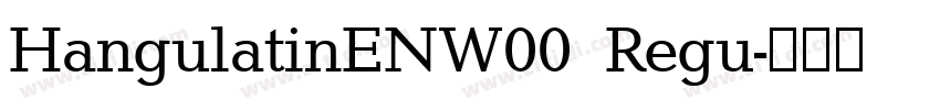 HangulatinENW00 Regu字体转换